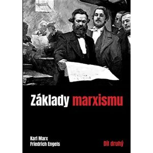 Základy marxismu II. - Friedrich Engels, Karl Marx