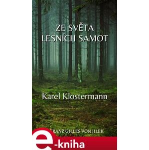 Ze světa lesních samot - Karel Klostermann e-kniha