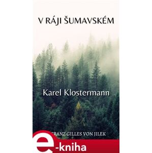 V ráji šumavském - Karel Klostermann e-kniha
