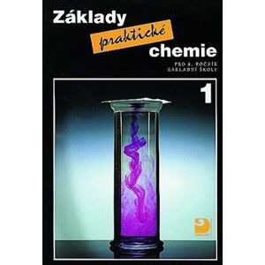 Základy praktické chemie 1. pro 8. ročník základní školy - Václav Pumpr, Jiří Banýr, Pavel Beneš