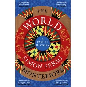 The World: A Family History - Simon Sebag Montefiore
