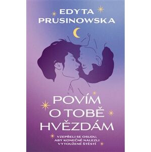 Povím o tobě hvězdám - Edyta Prusinowska