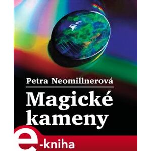 Magické kameny - Petra Neomillnerová e-kniha