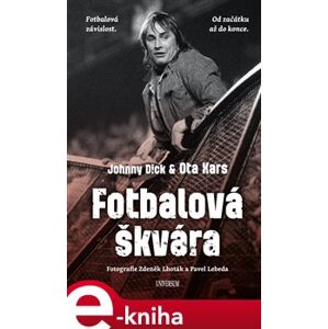 Fotbalová škvára - Johnny Dick, Ota Kars e-kniha