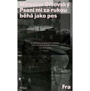Psaní mi za rukou běhá jako pes - Miroslav Olšovský