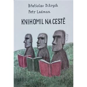 Knihomil na cestě - Břetislav Ditrych, Petr Ladman