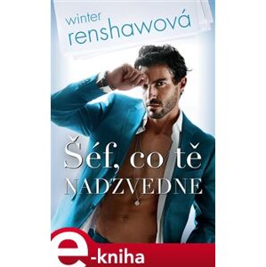 Šéf, co tě nadzvedne - Winter Renshawová e-kniha