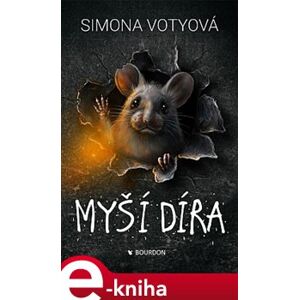 Myší díra - Simona Votyová e-kniha