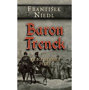 Baron Trenck - až na hranici pekel - František Niedl