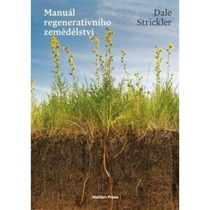 Manuál regenerativního zemědělství - Dale Strickler