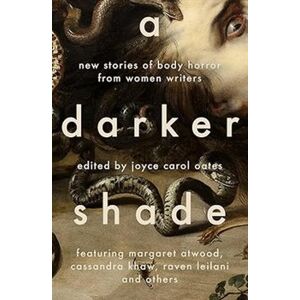 Darker Shade. New Stories of Body Horror from Women Writers