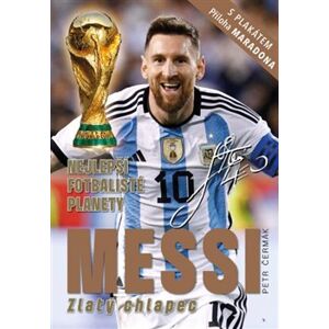 Messi Zlatý chlapec. Nejlepší fotbalisté planety - Petr Čermák