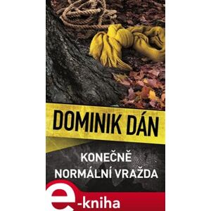Konečně normální vražda - Dominik Dán e-kniha
