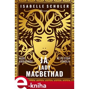 Já, lady MacBethad - Isabelle Schuler e-kniha