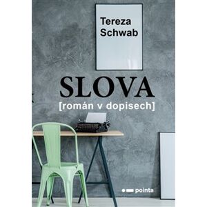 Slova. Román v dopisech - Schwab Tereza