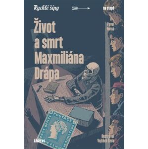 Život a smrt Maxmiliána Drápa - Pavel Horna