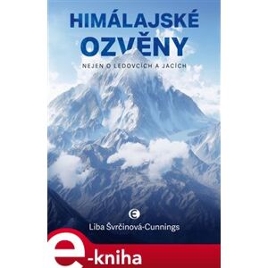 Himálajské ozvěny. Nejen o ledovcích a jacích - Liba Švrčinová-Cunnings e-kniha