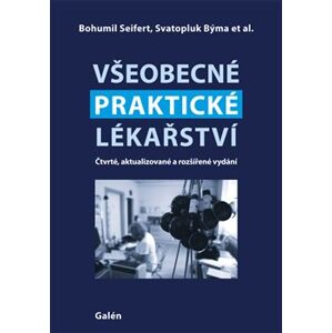 Všeobecné praktické lékařství - kol., Bohumil Seifert, Svatopluk Býma