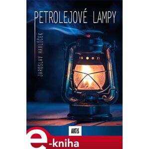 Petrolejové lampy - Jaroslav Havlíček e-kniha