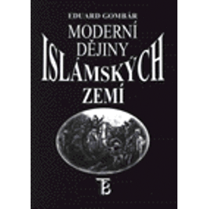 Moderní dějiny islámských zemí - Eduard Gombár