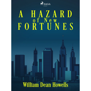 A Hazard of New Fortunes -  William Dean Howells