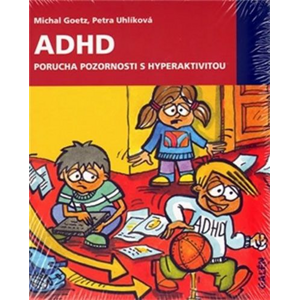 ADHD Porucha pozornosti s hyperaktivitou -  Michal Goetz