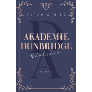 Akademie Dunbridge 2 - Kdokoliv -  Sarah Sprinz