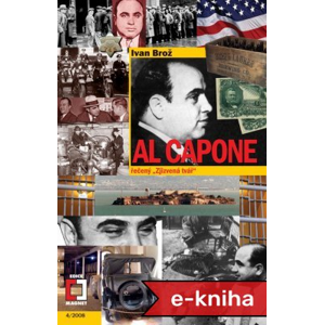 Al Capone: řečený „Zjizvená tvář“ - Ivan Brož [E-kniha]