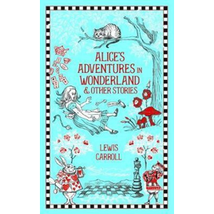 Alice's Adventures in Wonderland and Other Stories -  Lewis Carroll