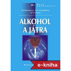 Alkohol a játra - Jiří Ehrmann, Petr Schneiderka [E-kniha]