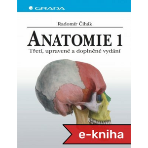 Anatomie 1: Třetí, upravené a doplněné vydání - Radomír Čihák [E-kniha]
