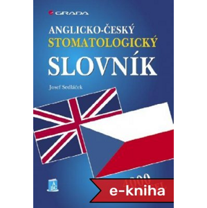 Anglicko-český stomatologický slovník - Josef Sedláček [E-kniha]