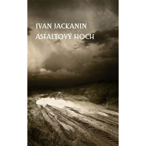 Asfaltový hoch - Ivan Jackanin [kniha]