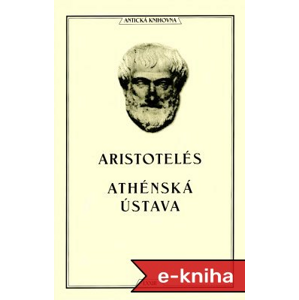 Athénská ústava - Aristotelés ze Stageiry [E-kniha]
