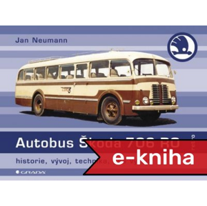 Autobus Škoda 706 RO: historie, vývoj, jiná provedení, modernizace - Jan Neumann [E-kniha]