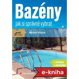Bazény: jak si správně vybrat - Michal Vlášek [E-kniha]