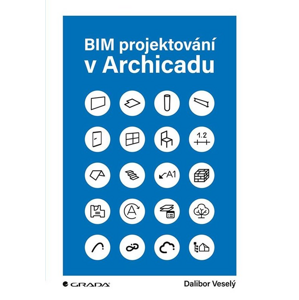BIM projektování v Archicadu -  Dalibor Veselý