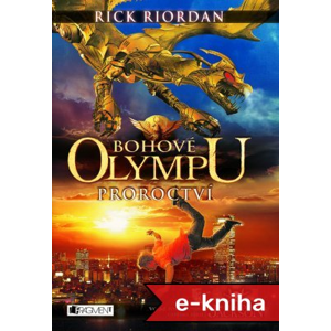 Bohové Olympu – Proroctví - Rick Riordan [E-kniha]