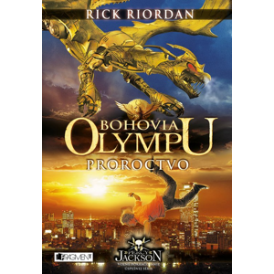 Bohovia Olympu – Proroctvo -  Rick Riordan