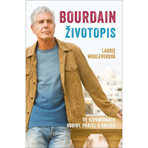Bourdain Životopis -  Laurie Woolever
