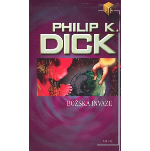 Božská invaze - Philip K. Dick [kniha]