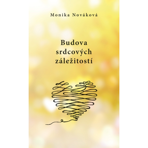 Budova srdcových záležitostí -  Monika Nováková