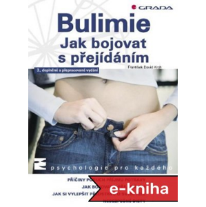 Bulimie: Jak bojovat s přejídáním, 3., doplněné a přepracované vydání - František David Krch [E-kniha]