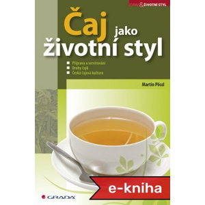 Čaj jako životní styl - Martin Pössl [E-kniha]