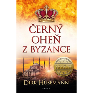 Černý oheň z Byzance - Dirk Husemann [kniha]