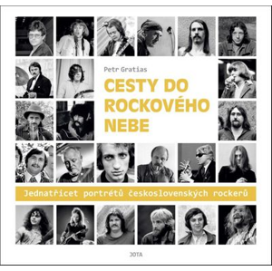 Cesty do rockového nebe: Jednatřicet portrétů československých rockerů - Petr Gratias [kniha]