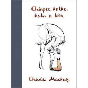 Chlapec, krtko, líška a kôň -  Charlie Mackesy
