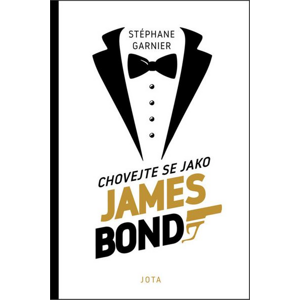 Chovejte se jako James Bond - Stéphane Garnier [kniha]