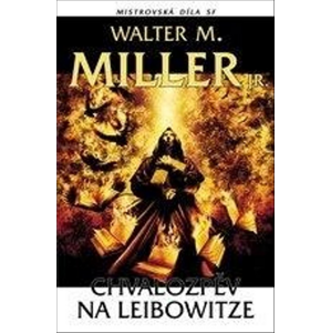 Chvalozpěv na Leibowitze -  Walter Miller