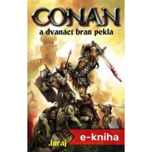 Conan a dvanáct bran pekla - Juraj Červenák [E-kniha]